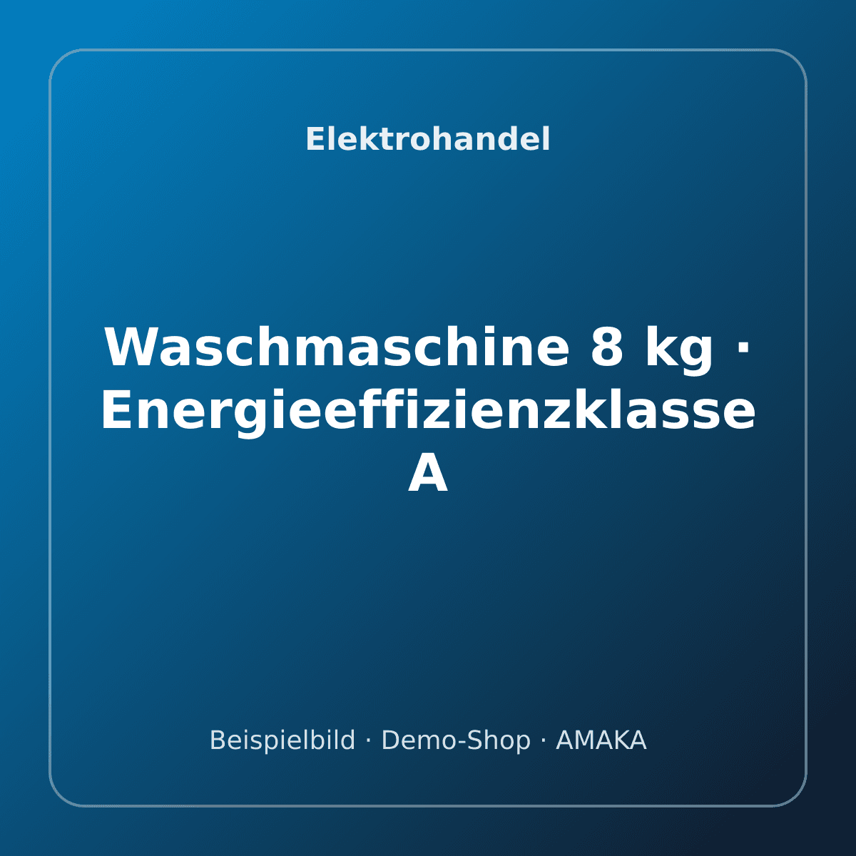 Waschmaschine 8 kg · Energieeffizienzklasse A